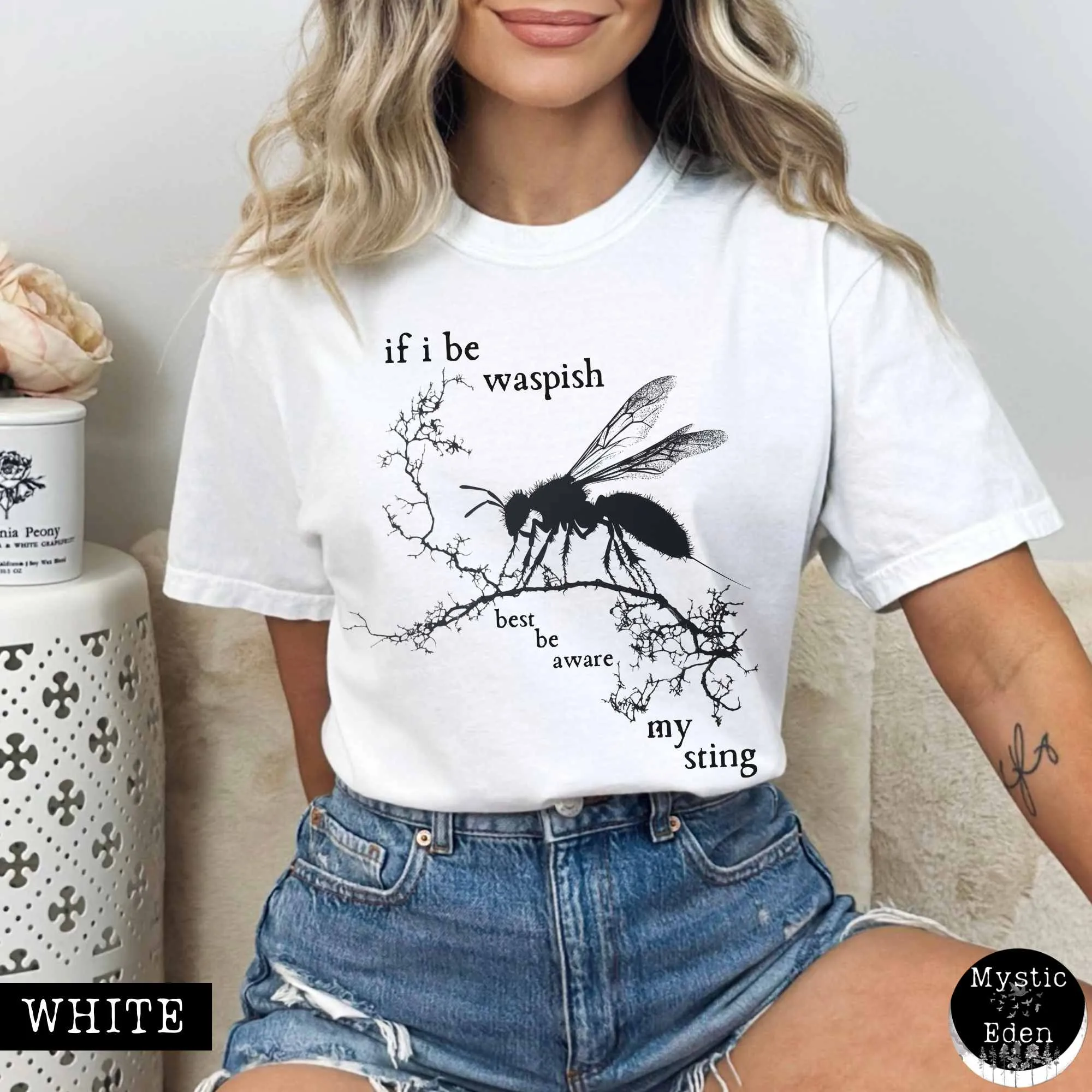 If I Be Waspish Best Be Aware My Sting - Shakespeare Shirt